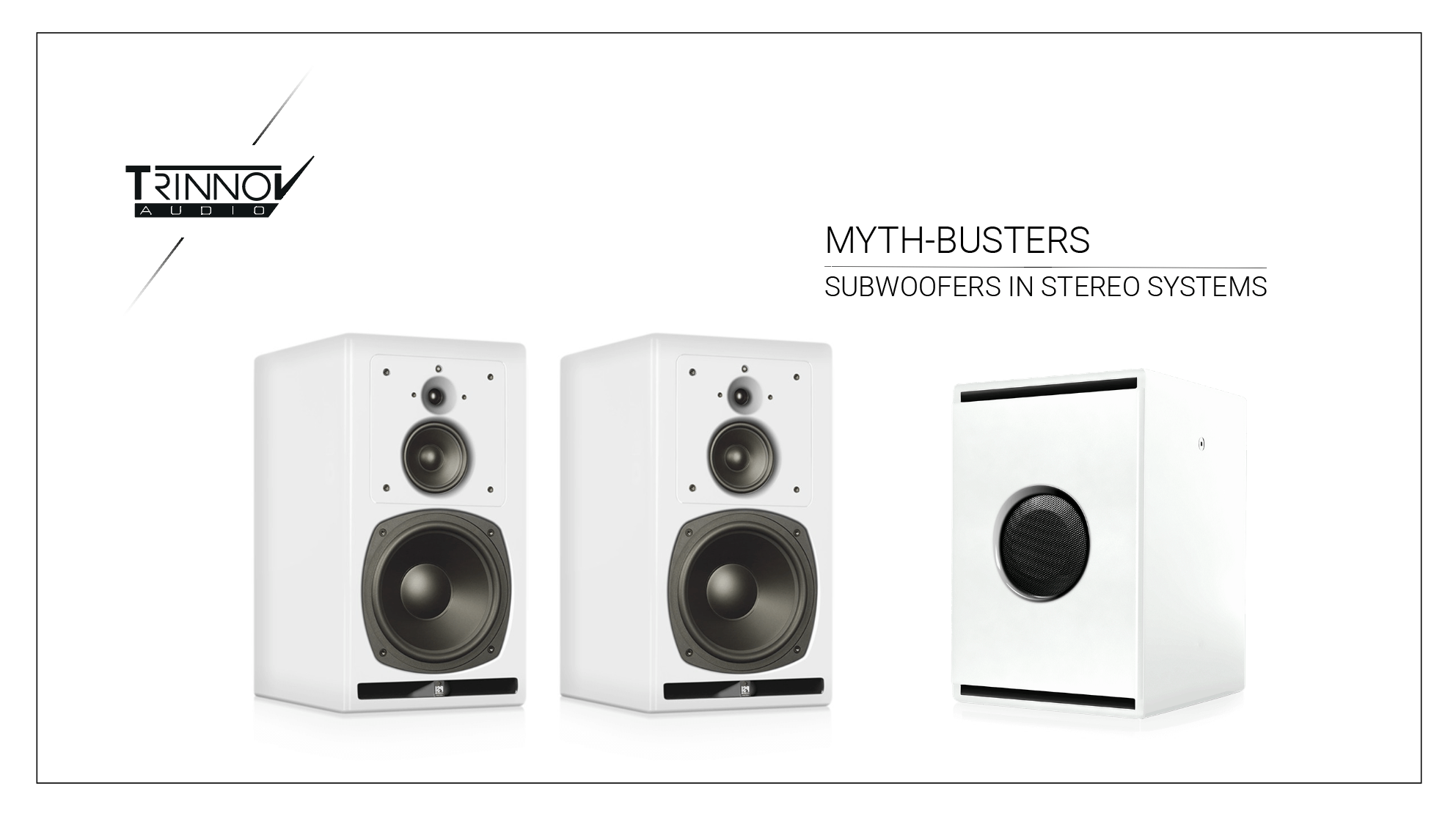 Trinnov | article demistifies the use of subwoofers in HiFi systems