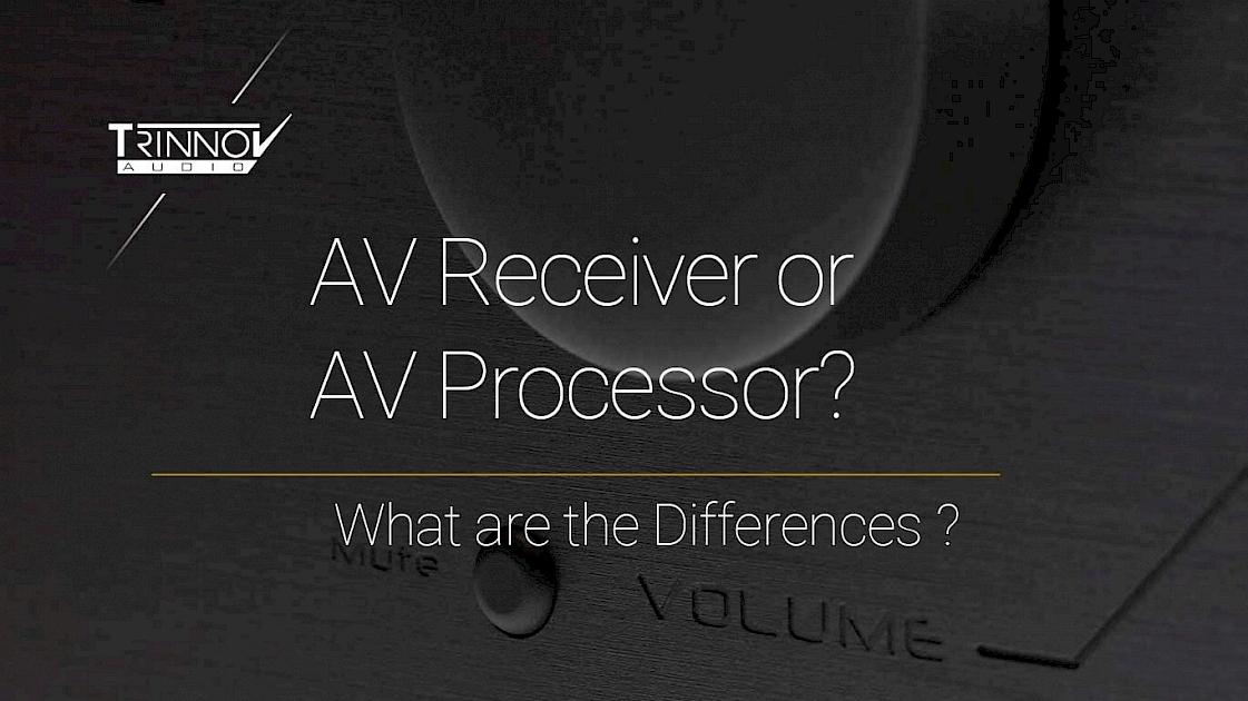 Trinnov Comparing AV receivers to AV processors, what are the main differ